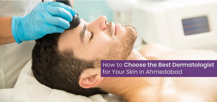 Best Dermatologist  in Ahmedabad